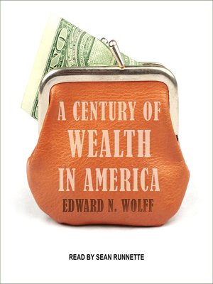 cover image of A Century of Wealth in America